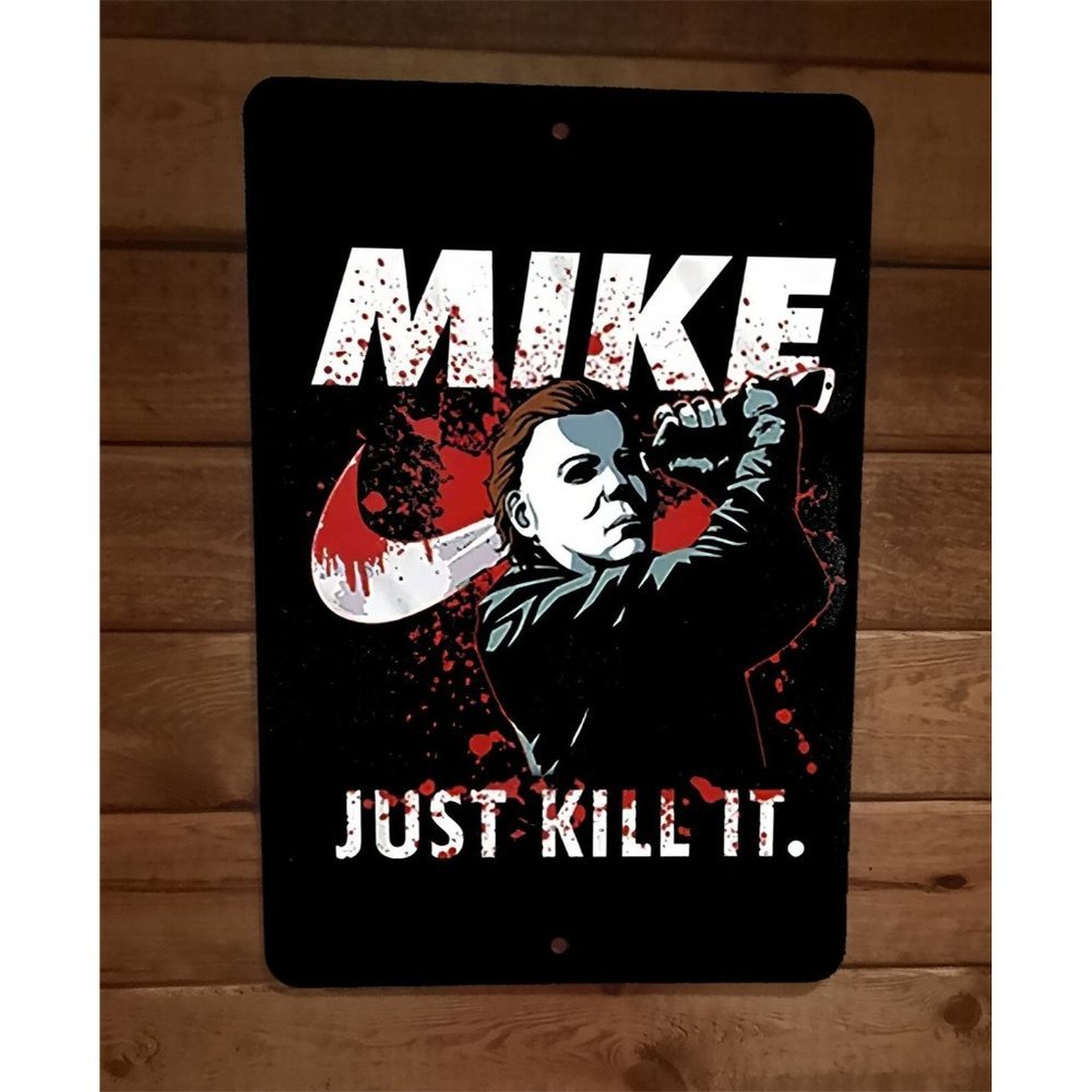 Mikey Just Kill It Horror Michael Halloween Myers 8x12 Metal‎ Wall Sign Poster